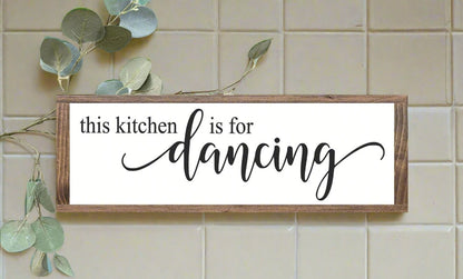 This Kitchen Is For Dancing Wood Sign