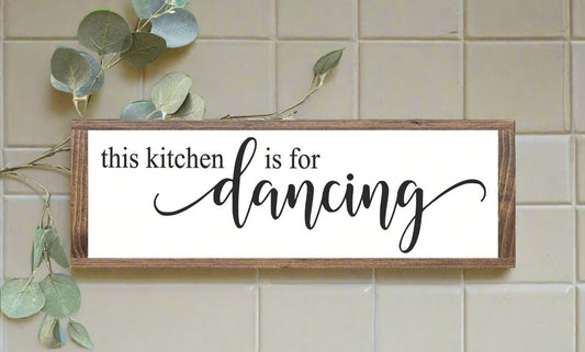 This Kitchen Is For Dancing Wood Sign